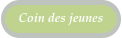 Coin des jeunes